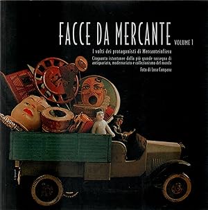 FACCE DA MERCANTE. Vol.1 I volti dei protagonisti di Mercanteinfiera ed 2004