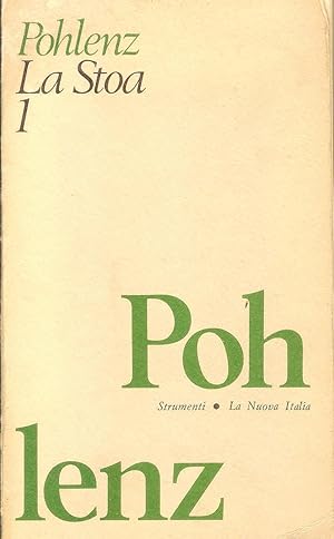 LA STOA. STORIA DI UN MOVIMENTO SPIRITUALE VOL.1 di Max Pohlenz 1978 - A12