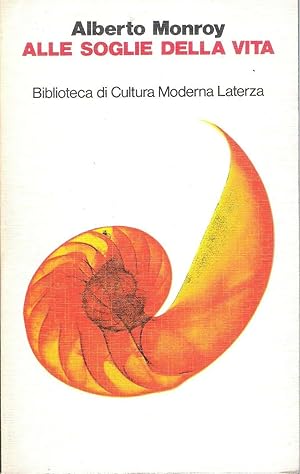 ALLE SOGLIE DELLA VITA di Alberto Monroy ed. Laterza