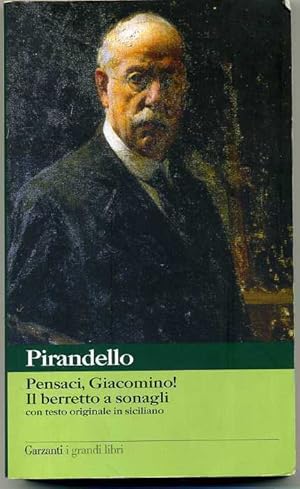 PENSACI, GIACOMINO! iL BERRETTO A SONAGLI di Pirandello ed. Garzanti