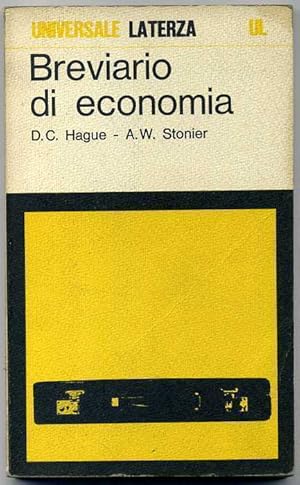 BREVIARIO DI ECONOMIA di D.C. Hague A.W. Stonier ed. 1973 Laterza