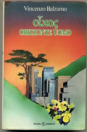 OIKOS. ORIZZONTE UOMO di Vincenzo Balzamo ed. 1989 Sugarco (Ecologia)