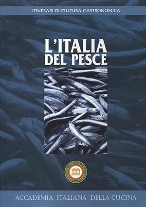 L'ITALIA DEL PESCE ITINERARI DI CULTURA GASTRONOMICA ed. 2006