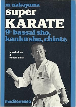 SUPER KARATE n. 9 Bassai sho, Kanku sho, Chinte, Ed. Mediterranee