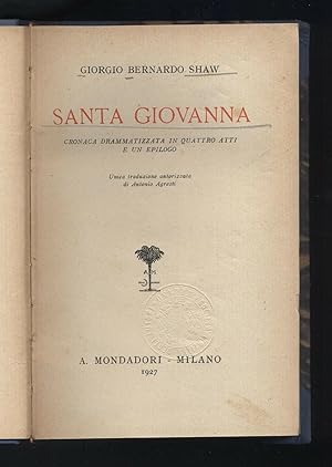 SANTA GIOVANNA di G. B. Shaw ed. 1927 Mondadori B11