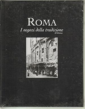 ROMA. I negozi della tradizione. III edizione Lino Cascioli ed. Il Parnaso