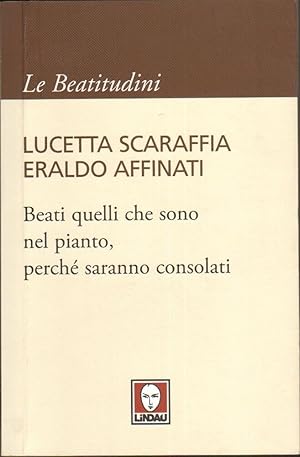 BEATI QUELLI CHE SONO NEL PIANTO, PERCHE' SARANNO CONSOLATI di Lucetta Scaraffia