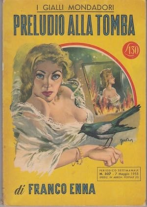 I Gialli Mondadori n. 327 PRELUDIO ALLA TOMBA di Franco Enna ed. 1955