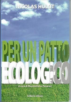 PER UN PATTO ECOLOGICO di Nicolas Hulot ed. Aliberti