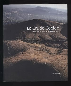 LO CRUDO COCIDO PREMIO II LA-FOTOGRAFIA 2010 di P. Rivadeneira ed. 2010 B09