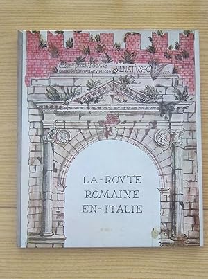 LA ROUTE ROMAINE EN ITALIE di Daniele Sterpos ed. 1971 Autostrade