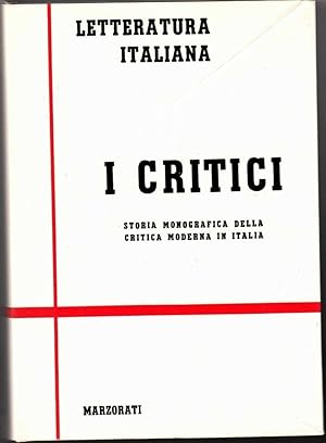 I CRITICI Vol. II STORIA MONOGRAFICA DELLA CRITICA MODERNA IN ITALIA Marzorati