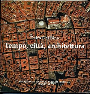 TEMPO, CITTA', ARCHITETTURA di Delfo Del Bino