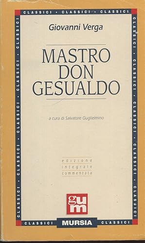 MASTRO DON GESUALDO di Giovanni Verga ed. 1989 Mursia - B04