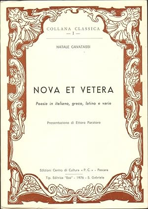 NOVA ET VETERA. Poesie in italiano, greco, lativo e varie di Natale Cavatassi