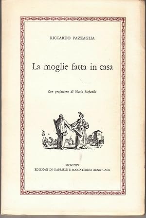 LA MOGLIE FATTA IN CASA di Riccardo Pazzaglia ed. Benincasa