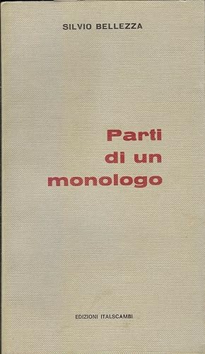 PARTI DI UN MONOLOGO di Silvio Bellezza 1^ ed. 1976 Italscambi