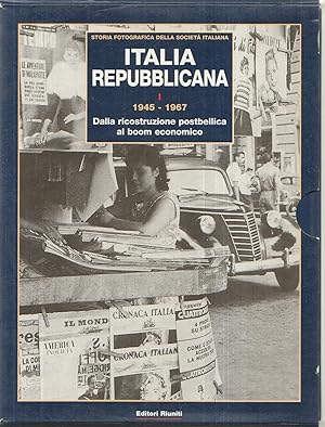 ITALIA REPUBBLICANA I. 3 Vol. 1945-1967. Dalla ricostruzione postbellica Riuniti