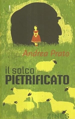 IL SOLCO PIETRIFICATO di Andrea Prato ed. Zines