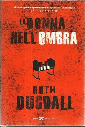 LA DONNA NELL'OMBRA di Ruth Dugdall ed. Elliot