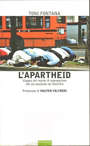 L'APARTHEID. Viaggio regime segregazione nascendo Nord Est di Fontana Nutrimenti