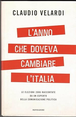 L'ANNO CHE DOVEVA CAMBIARE L'ITALIA di Claudio Velardi ed. Mondadori