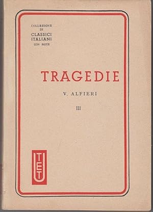 TRAGEDIE Vol. III di V. Alfieri ed. Utet