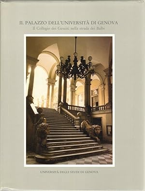 IL PALAZZO DELL'UNIVERSITA' DI GENOVA ed. Università degli Studi di Genova 1987