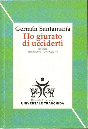 HO GIURATO DI UCCIDERTI di German Santamaria ed. Tranchida