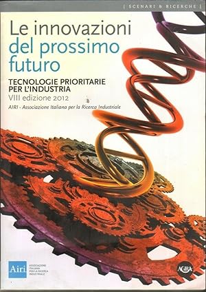 LE INNOVAZIONI DEL PROSSIMO FUTURO TECNOLOGIE PRIORITARIE. ed. Agra 2012