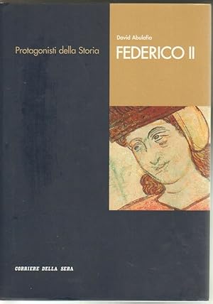 FEDERICO II di David Abulafia Abbinamento Editoriale Il Corriere della Sera