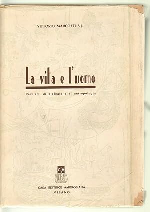 LA VITA E L'UOMO Problemi di biologia. di Marcossi S. J. ed. Ambrosiana 1946