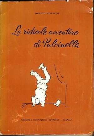 LE RIDICOLE AVVENTURE DI PULCINELLA di Minervini ed. 1959 CON DEDICA AUTOGRAFA