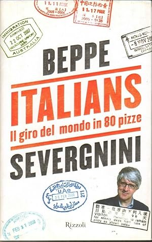 ITALIANS IL GIRO DEL MONDO IN 80 PIZZE di Beppe Severgnini ed. Rizzoli