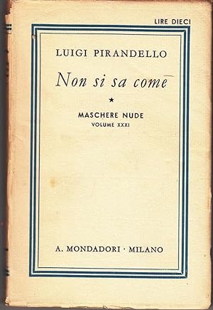 NON SI SA COME di Luigi Pirandello ed. Mondadori