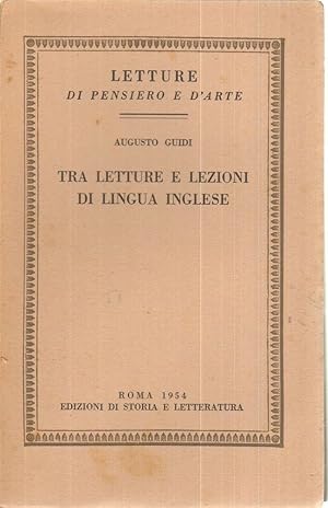 TRA LETTURE E LEZIONI DI LINGUA INGLESE di Augusto Guidi ed Storia e Letteratura