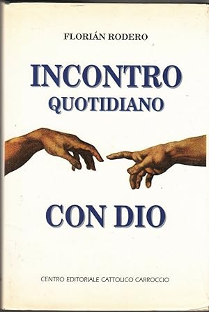 INCONTRO QUOTIDIANO CON DIO di Florian Rodero ed. Carroccio 1995