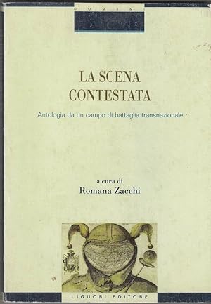 LA SCENA CONTESTATA a cura di Romana Zacchi ed. Liguori