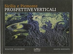 SICILIA E PIEMONTE PROSPETTIVE VERTICALI di Walter Leonardi ed. Thor 2007