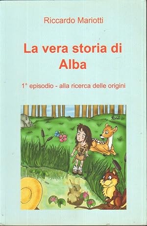 LA VERA STORIA DI ALBA 1° Episodio - Alla ricerca delle origini di R. Mariotti