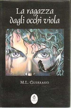 LA RAGAZZA DAGLI OCCHI VIOLA di M. L. Guerrasio ed. Musso