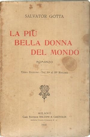 LA PIU' BELLA DONNA DEL MONDO di Salvator Gotta ed. Baldini & Castoldi 1920