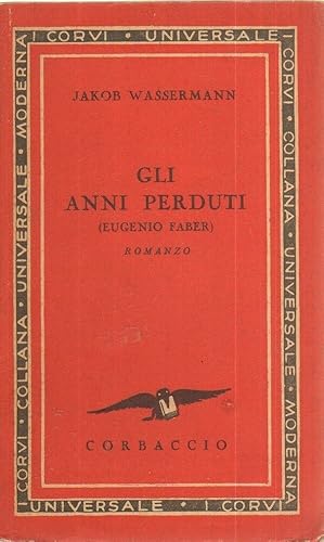 GLI ANNI PERDUTI di Jakob Wassermann ed. Corbaccio