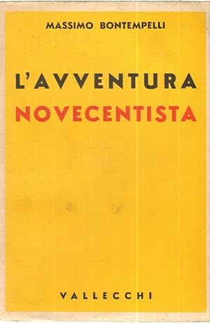 L'AVVENTURA NOVECENTISTA di Massimo Bontempelli ed. Vallecchi 1938