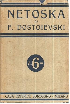 NETOSKA di F. Dostoievski 1° ed. Sonzogno 1929