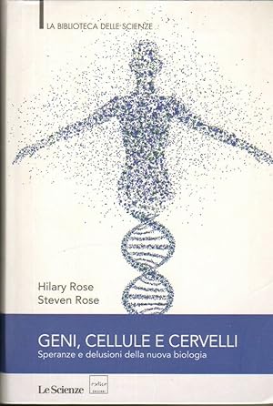 GENI CELLULE E CERVELLI di H. Rose e S. Rose Abbinamento Editoriale Le Scienze