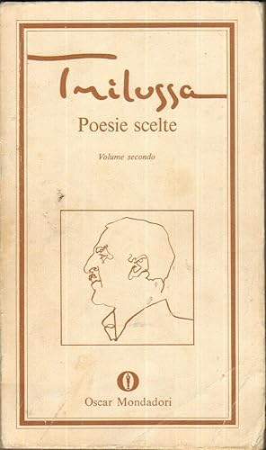 TRILUSSA POESIE SCELTE Volume Secondo ed. Mondadori 1973