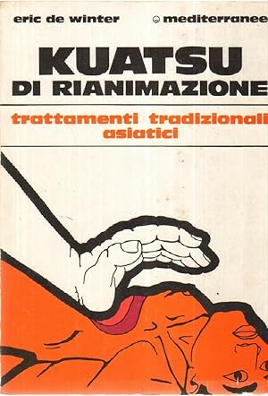 KUATSU DI RIANIMAZIONE di Eric De Winter 1° ed. Mediterranee 1976