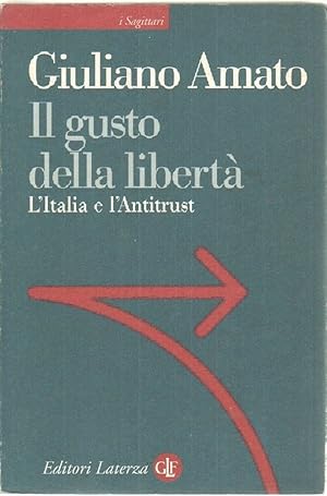 IL GUSTO DELLA LIBERTA' di Giuliano Amato ed. Laterza