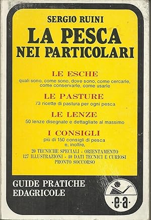 LA PESCA NEI PARTICOLARI di Sergio Ruini, I° Ed. Edagricola 1984